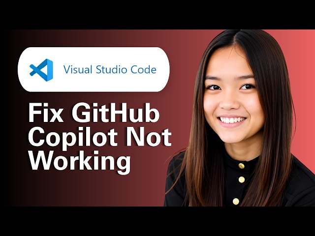 Learn How to Fix GitHub Copilot Not Working in VS Code