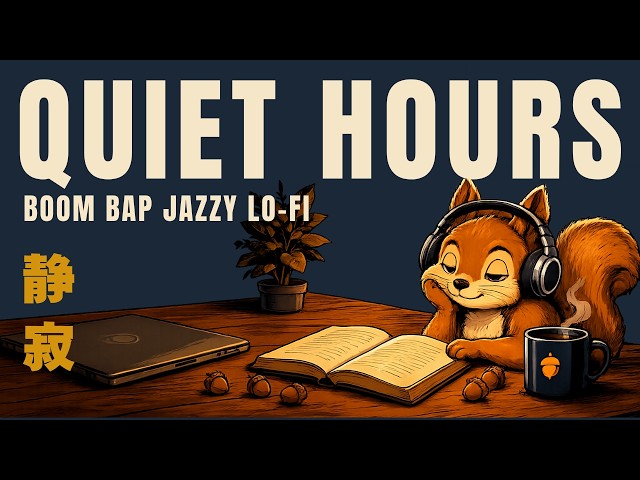 quiet hours... unhurried / Boom Bap Jazzy Lo-fi for study, work