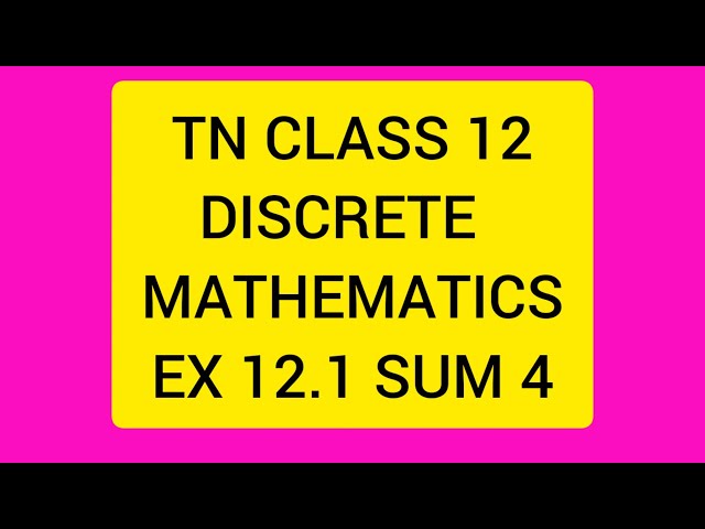 TN CLASS 12 MATHS DISCRETE MATHEMATICS EX 12.1 SUM 4