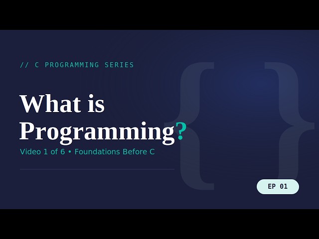 What is Programming? | Programming Basics for Beginners | C Programming Series #1