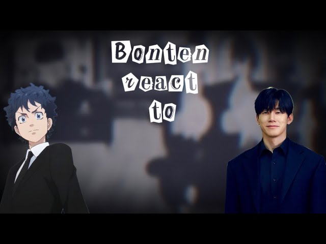 Bonten react to takemichi as Na HwaJin or (kim mu yeol) (teach you a lesson x TR) part 2| put in 2x