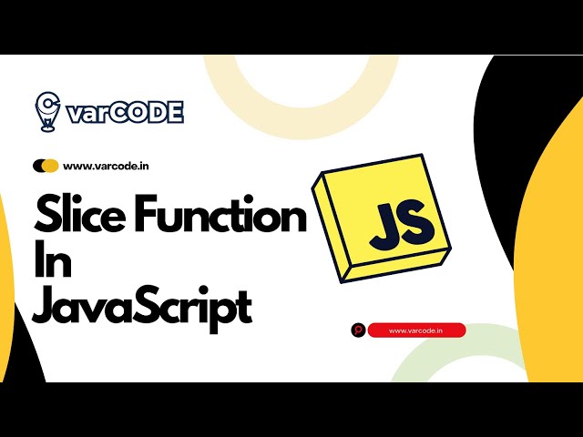 JavaScript Slice Function Explained | JavaScript for Beginners | Master Arrays with varCODE EdTech
