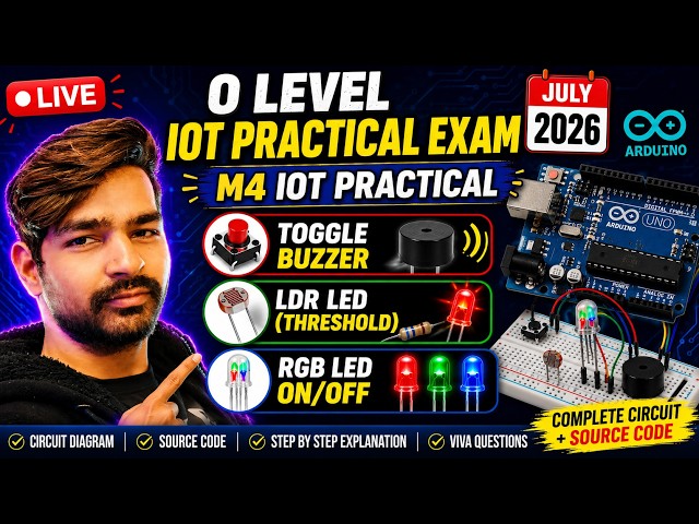 O Level IoT Practical Exam | Toggle Buzzer | LDR LED | RGB LED ON/OFF | M4 IoT Practical Questions