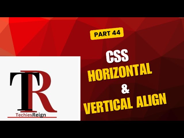 CSS HORIZONTAL & VERTICAL ALIGN.