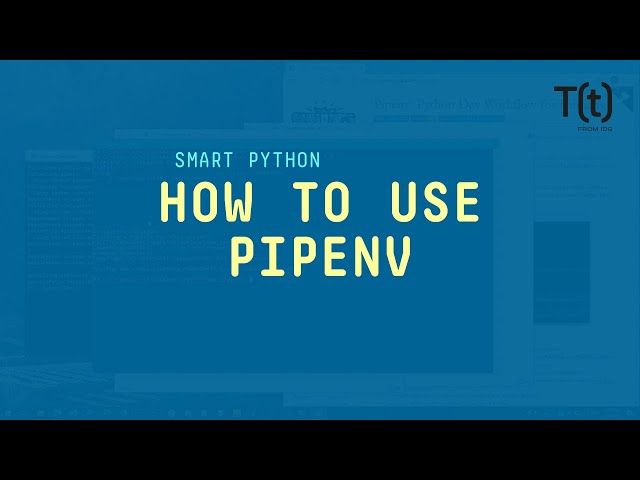 Using Pipenv to manage Python virtual environments and packages