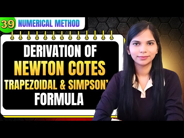 Derivation of Newton-cotes Integration Formula | Numerical Method Playlist