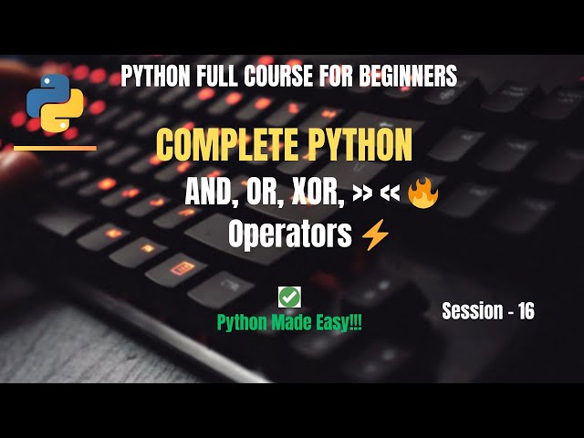 Session 16: Python Bitwise Operators Explained With Real Example | Python Full Course For Beginners