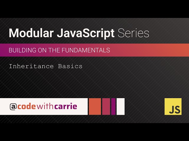 Inheritance Basics | Modular JavaScript Series