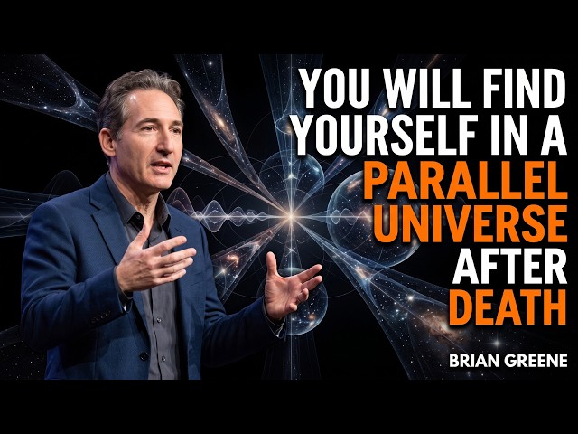 You Will FIND Yourself in a Parallel Universe After Death | BRIAN GREENE