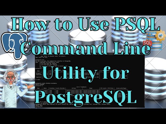 How to Use PSQL Command Line Utility for PostgreSQL
