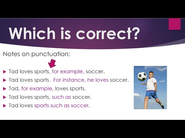 Learning English correctly:  For example, for instance, such as