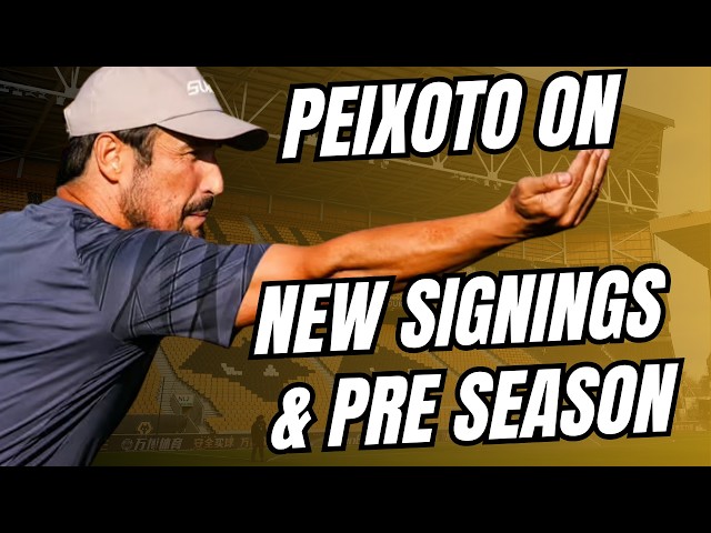 Cesar Peixoto on New Signings & Wolves Pre Season | What's Been Said & Opinion