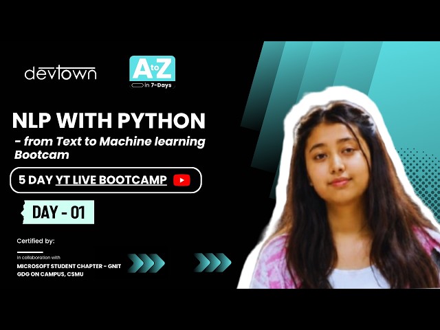 DAY - 1 |  NLP WITH PYTHON - FROM TEXT TO MACHINE LEARNING BOOTCAMP - 5 DAYS FREE LIVE BOOTCAMP