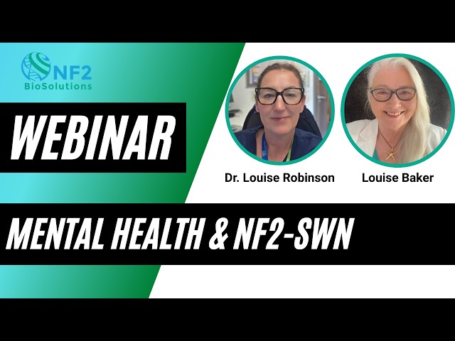 Mental Health & NF2-SWN with Dr. Louise Robinson and Louise Baker