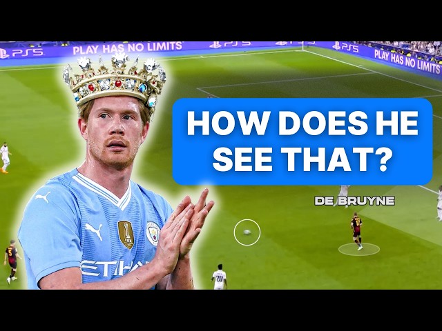 Inside the Genius Football Brain of Kevin De Bruyne