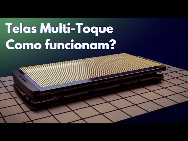 Telas Multi-Toque Como Funcionam?