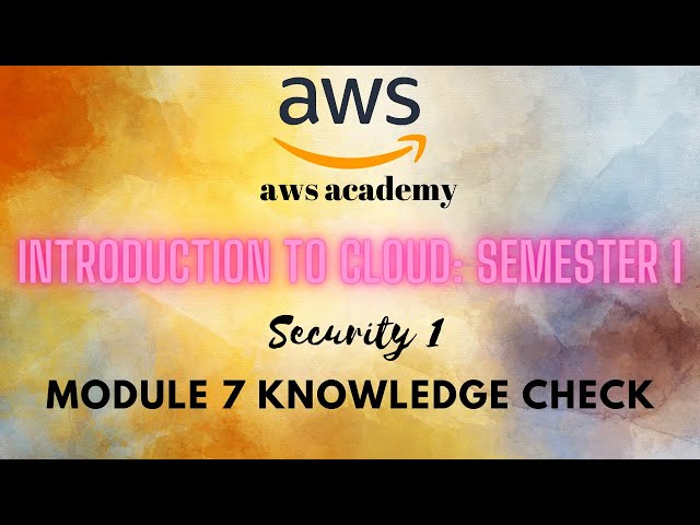 AWS Introduction to Cloud - Module 7 Knowledge Check