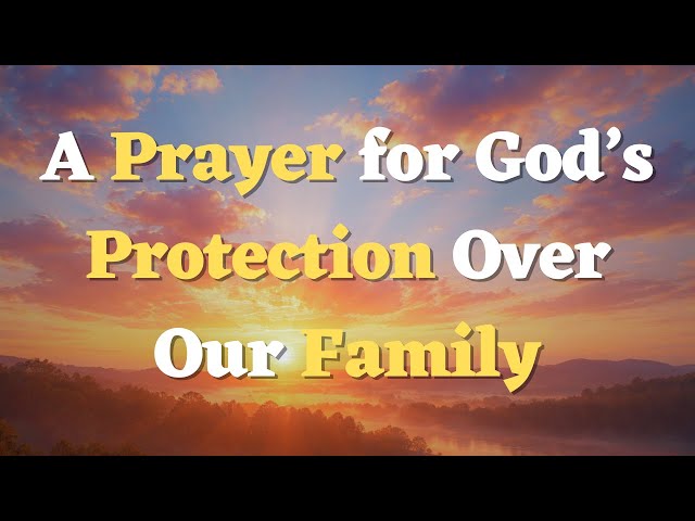 Need a Morning Prayer before You Start Your Day? This One Is for You! A Prayer for Protection