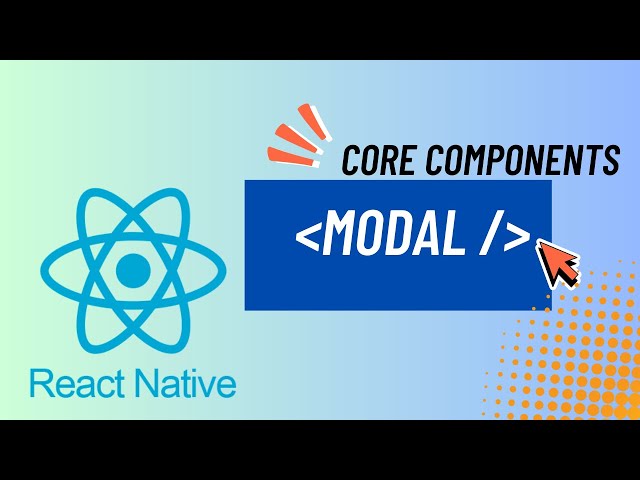 Apprendre React Native : Core Components - Modal