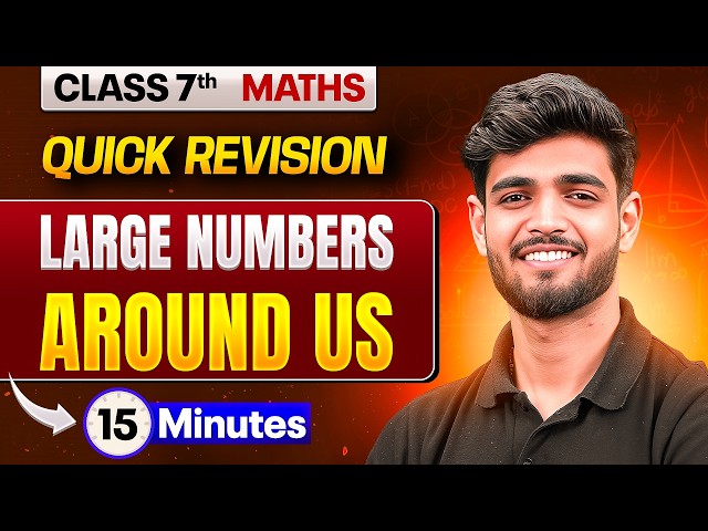 Large Numbers Around Us | Maths | 15 Mins | Quick Revision | Class 7th | Exam Preparation