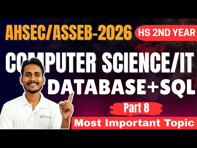 AHSEC Class 12 Computer Science Database + MySQL Practical 🔥 | Part 8 | HS 2026