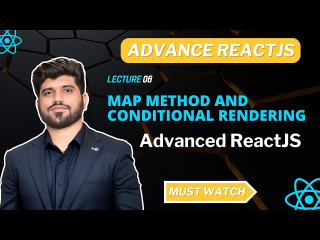 #06- Mastering the Map Method and Conditional Rendering