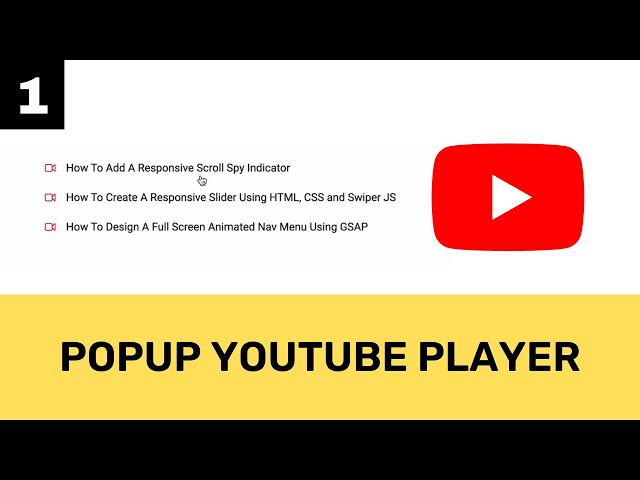 How To Design A Popup YouTube Video Player Using HTML, CSS & JavaScript (Part 1)