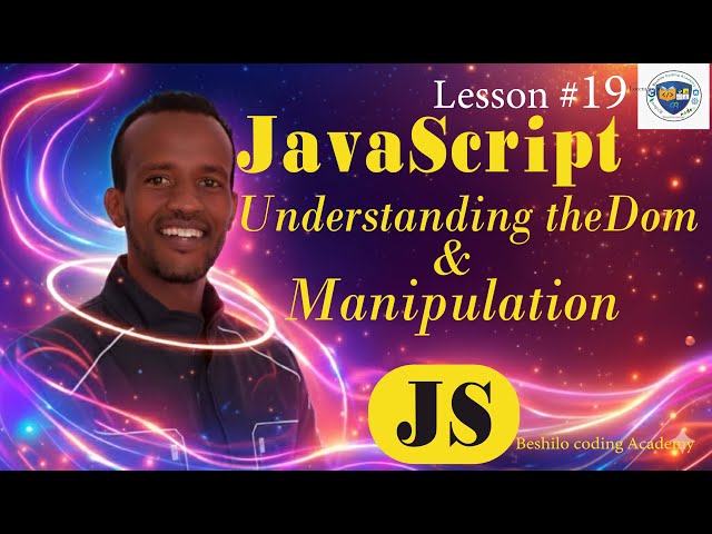 JavaScript Lesson #19 | Understanding the DOM & Manipulation