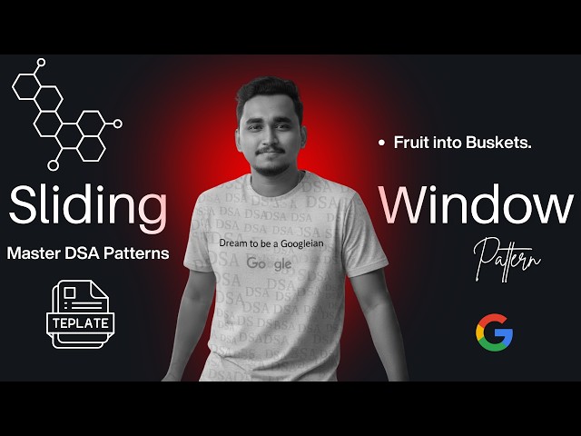 Episode 11 : Sliding Window Pattern for Beginners | Fruit into Buskets
