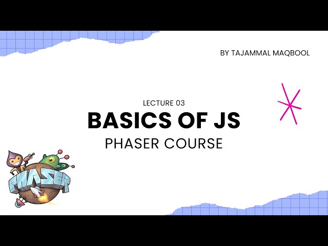 Lecture 03: Basics of JS | Phaser Course in URDU / HINDI | Website Game Development