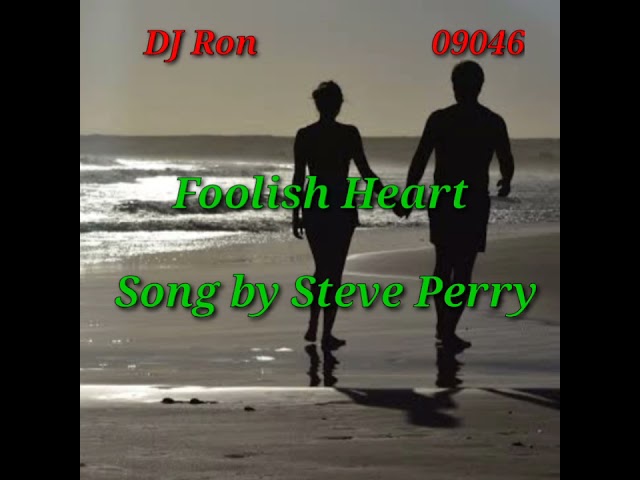 Foolish Heartby.  (lyrics) Steve Perry