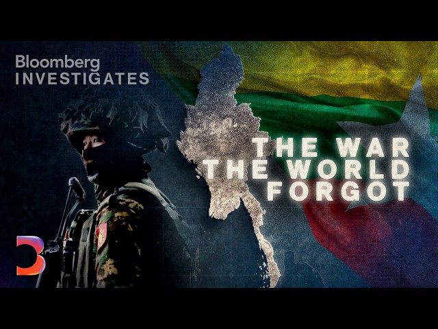 The Dark Money Behind Myanmar’s Civil War | Bloomberg Investigates
