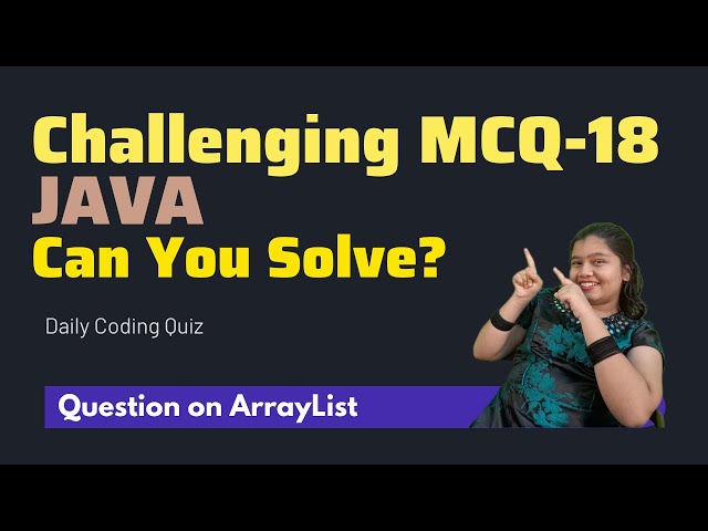 #18 🔥 Tricky Java Coding Questions – MCQ on ArrayList with Solutions 🔥IntelliSkills