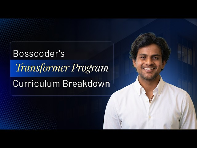 Bosscoder's Transformer Program Full Curriculum Breakdown