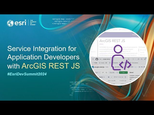 Service Integration for Application Developers with ArcGIS REST JS | #EsriDevSummit2024