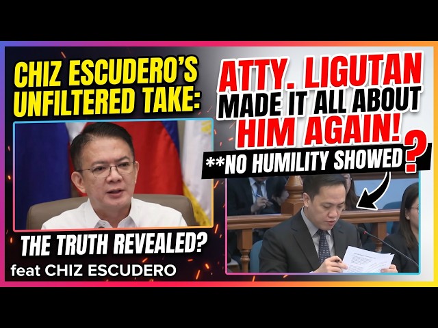 ATTY. LIGUTAN MADE IT ALL ABOUT HIM AGAIN- NO HUMILITY feat CHIZ ESCUDERO