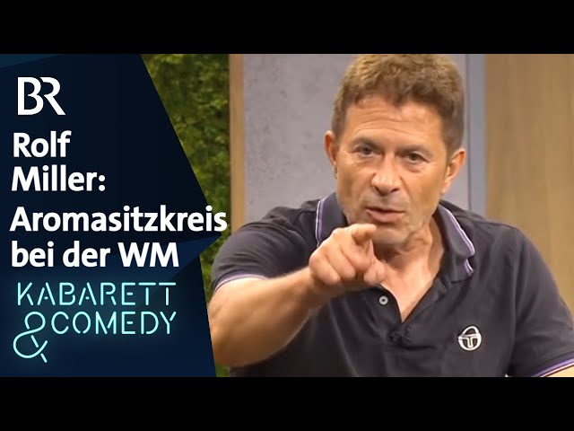 Rolf Miller: Aromasitzkreis bei der WM | Asül für alle | BR Kabarett & Comedy