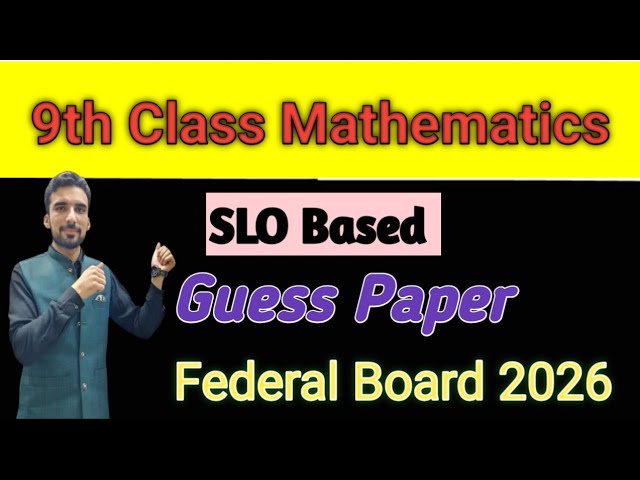 math guess paper class 9 fbise 2026 | mathematics guess paper 9th class federal board 2026 | math