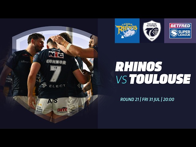 Lo mejor del partido | Leeds Rhinos vs. Toulouse Olympique | Betfred Super League 2026, jornada 21