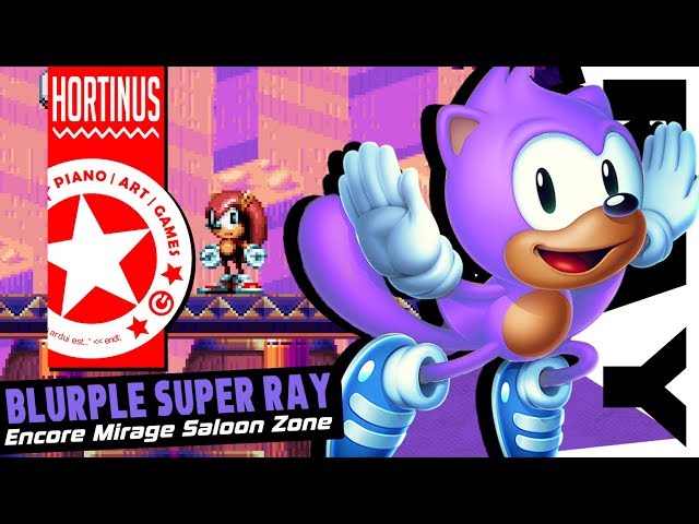✪ (Not Sonic Mania Plus) Blurple Super Ray | Encore Mirage Saloon (1080p @60 FPS) ✪