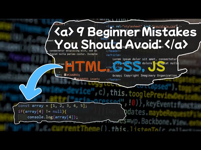 9 Beginner Mistakes pt.2 You Should Avoid With Html, CSS, JavaScript