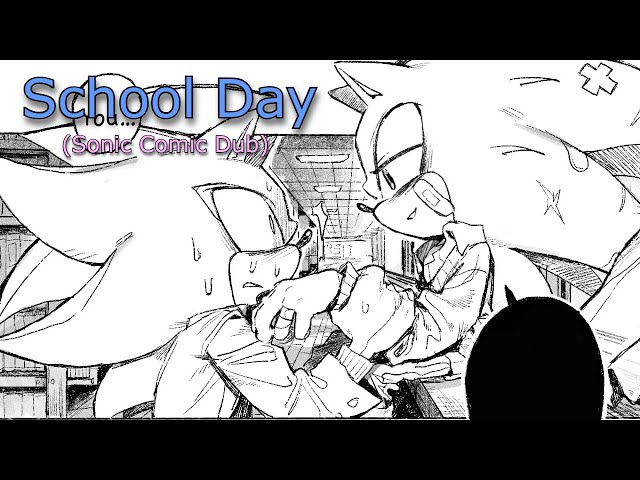 School Day - Sonic Comic Dub (Some Angst)