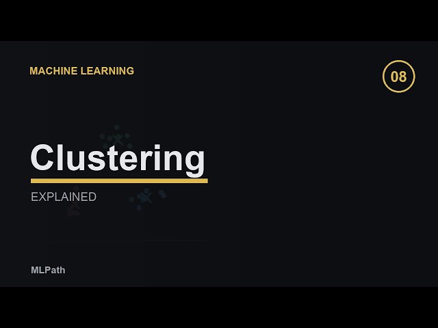 Clustering, Clearly Explained