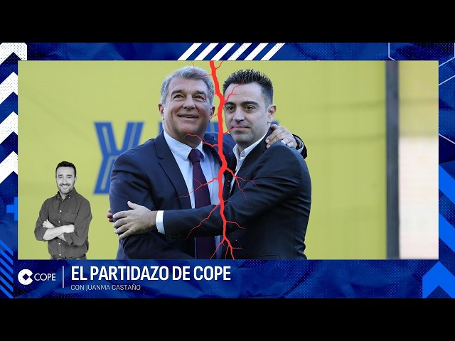 🔴 RUPTURA TOTAL ENTRE LAPORTA Y XAVI I El Partidazo de COPE, con Juanma Castaño