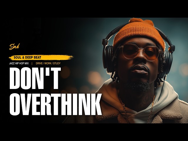 Smooth Soul Jazz for Stop Overthinking & Relaxation | Soul Vol.14 (Don’t Overthink)