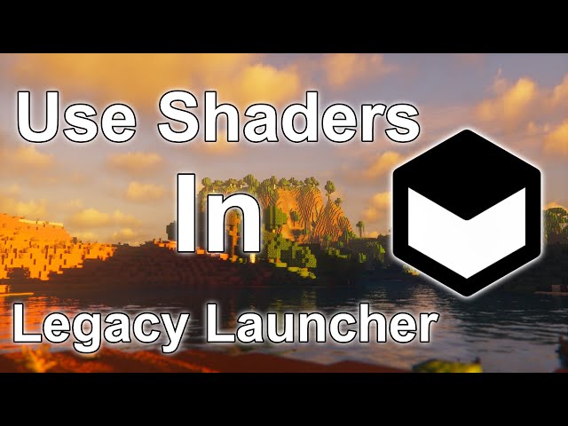 Use Shaders in Legacy Launcher