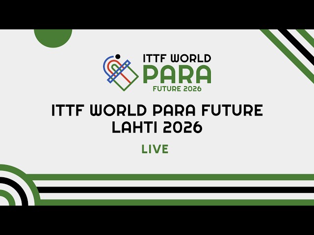 LIVE! | Day 1 | Table 1 | ITTF World Para Future Lahti 2026