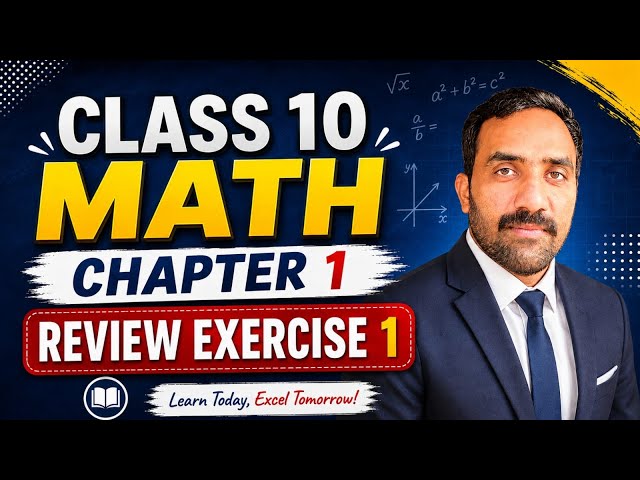 Class 10 Math Chapter 1 Review Exercise 1 | Class 10 Math Unit 1 Review Exercise 1