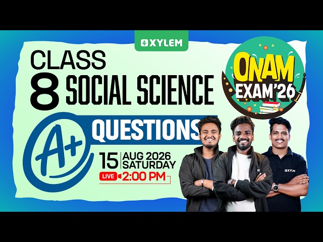 Class 8 Onam Exam 2026 - Social Science : A+ Questions | Xylem Class 8
