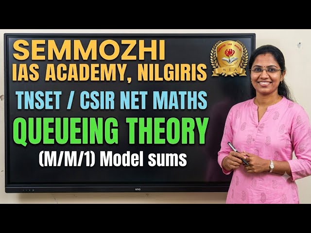 Queuing Theory | Class 3 | CSIR NET | TNSET | MATHS | Semmozhi IAS Academy